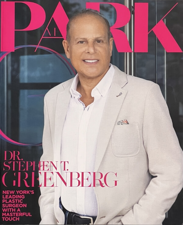 Magazine: Park Ave - Dr. Stephen T. Greenberg, New York's leading Plastic Surgeon With a Masterful Touch