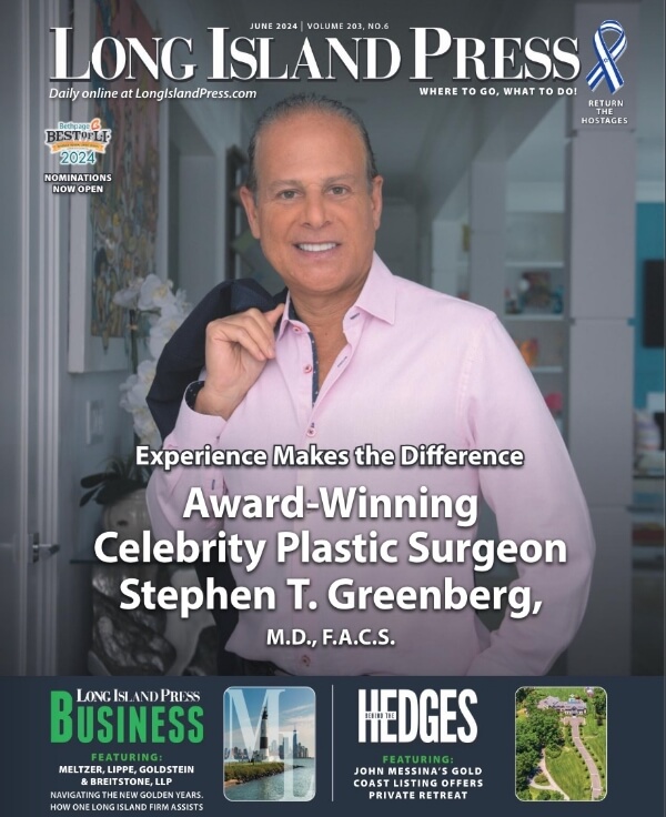 Magazine: Long Island Press - Award-Winning Celebrity Plastic Surgeon Stephen T. Greenberg, MD, FACS